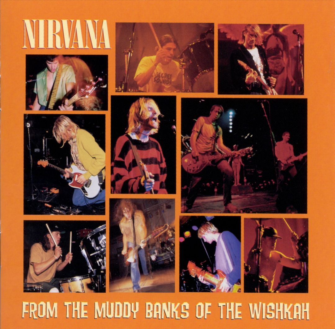 Nirvana - From the Muddy Banks of the Wishkah
