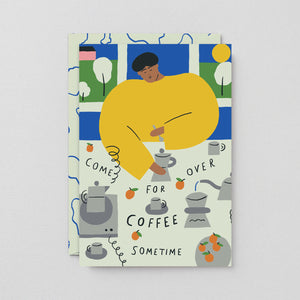 Greeting Card: Come Over For Coffee