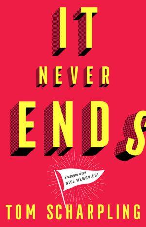 It Never Ends - Tom Scharpling