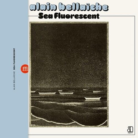 Alain Bellaïche - Sea Fluorescent