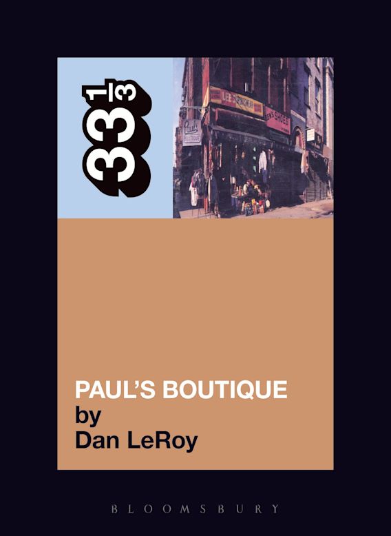 33 1/3: The Beastie Boys' Paul's Boutique - Dan LeRoy