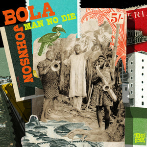 Bola Johnson - Man No Die