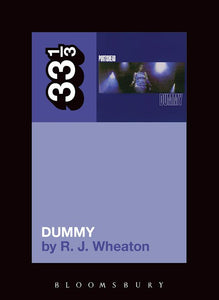33 1/3: Portishead's Dummy - RJ Wheaton
