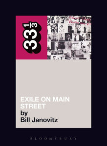 33 1/3: The Rolling Stones' Exile On Main Street - Bill Janovitz