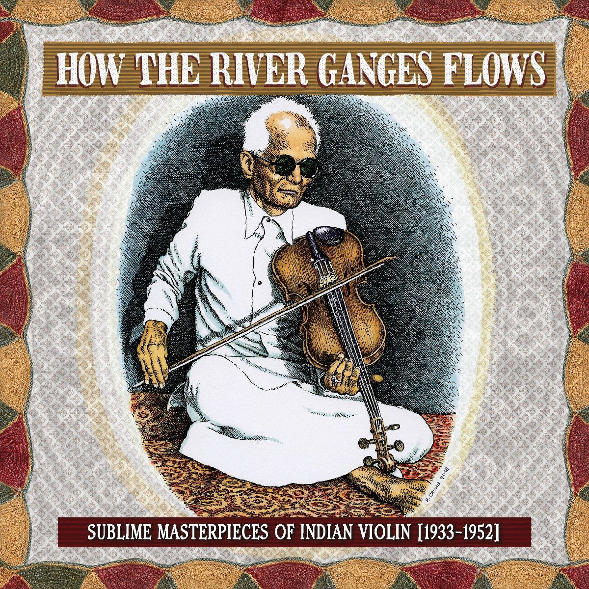 Various Artists - How The River Ganges Flows: Sublime Masterpieces of Indian Violin (1933-1952)