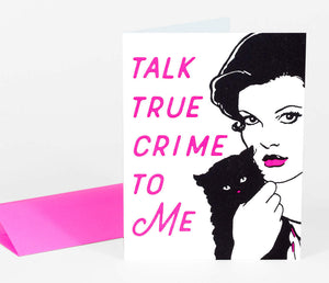 Greeting Card: True Crime
