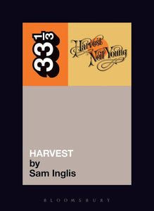 33 1/3: Neil Young's Harvest - Sam Inglis
