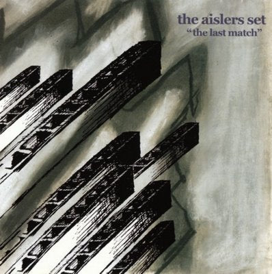Aislers Set, The - The Last Match