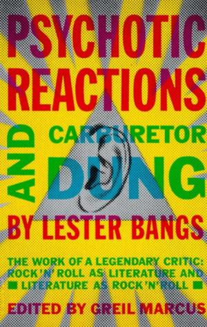 Pychotic Reactions and Carburetor Dung - Lester Bangs