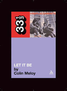 33 1/3: The Replacements' Let It Be - Colin Meloy