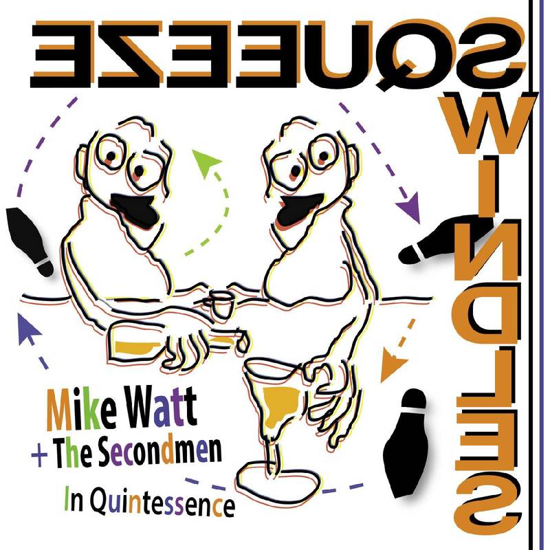 Mike Watt + The Secondmen - In Quintessence (RSD2020)