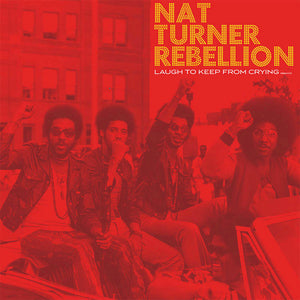 Nat Turner Rebellion - Laugh to Keep From Crying