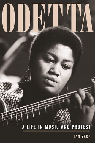 Odetta: A Life in Music and Protest - Ian Zack