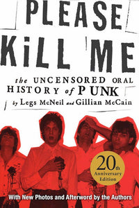 Please Kill Me - Legs McNeil and Gillian McCain