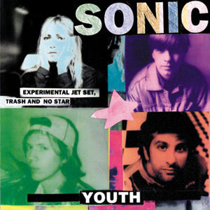 Sonic Youth - Experimental Jet Set, Trash and No Star