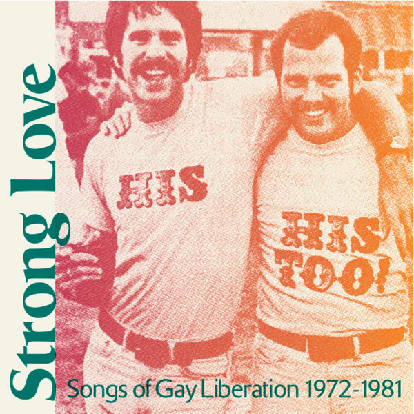 Various Artists - Strong Love: Songs Of Gay Liberation 1972-81