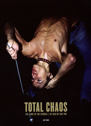 Total Chaos: The Story of the Stooges / As Told by Iggy Pop (new updated and revised paperback)