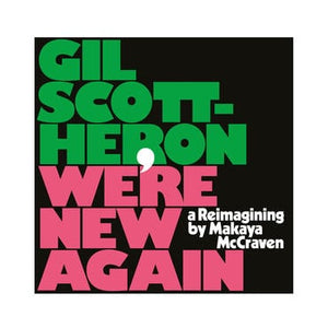 Gil Scott-Heron - We're New Again (a Reimagining by Makaya McCraven)